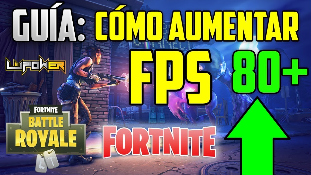 Cómo aumentar los FPS en Fortnite